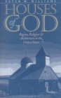 Image for Houses of God : Region, Religion, and Architecture in the United States