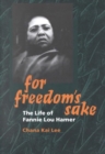 Image for For freedom&#39;s sake  : the life of Fannie Lou Hamer