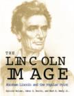 Image for The Lincoln image  : Abraham Lincoln and the popular print