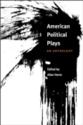 Image for American Political Plays : AN ANTHOLOGY