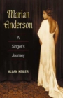 Image for Marian Anderson : A Singer&#39;s Journey
