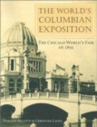 Image for The world&#39;s Columbian Exposition  : the Chicago World&#39;s Fair of 1893