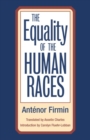 Image for The Equality of Human Races : Positivist Anthropology