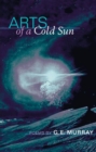 Image for Arts of a Cold Sun : POEMS