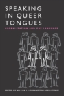 Image for Speaking in queer tongues  : globalization and gay language