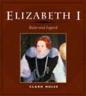 Image for Elizabeth I  : ruler and legend