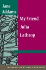 Image for My Friend, Julia Lathrop