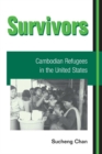 Image for Survivors  : Cambodian refugees in the United States