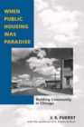 Image for When Public Housing Was Paradise : BUILDING COMMUNITY IN CHICAGO