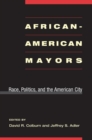 Image for African-American Mayors : Race, Politics, and the American City