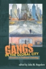 Image for Gangs in the global city  : alternatives to traditional criminology