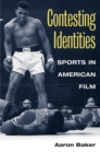 Image for Contesting identities  : sports in American film