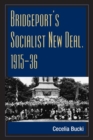 Image for Bridgeport&#39;s Socialist New Deal, 1915-36