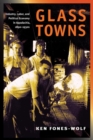 Image for Glass Towns : Industry, Labor, and Political Economy in Appalachia, 1890-1930s