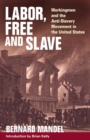 Image for Labor, free and slave  : workingmen and the anti-slavery movement in the United States