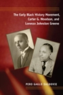 Image for The Early Black History Movement, Carter G. Woodson, and Lorenzo Johnston Greene