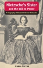 Image for Nietzsche&#39;s sister and the will to power  : a biography of Elisabeth Fèorster-Nietzsche
