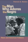 Image for The Man Who Adores the Negro