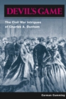 Image for Devil&#39;s game  : the Civil War intrigues of Charles A. Dunham