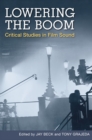 Image for Lowering the boom  : critical studies in film sound