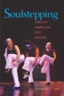 Image for Soulstepping : African American Step Shows
