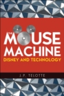 Image for The mouse machine  : Disney and technology