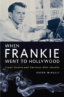 Image for When Frankie went to Hollywood  : Frank Sinatra and American male identity