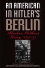 Image for An American in Hitler&#39;s Berlin  : Abraham Plotkin&#39;s diary, 1932-33