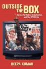 Image for Outside the box  : corporate media, globalization, and the UPS strike