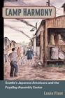 Image for Camp Harmony : Japanese American Internment and the Puyallup Assembly Center