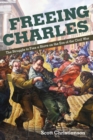 Image for Freeing Charles  : the struggle to free a slave on the eve of the Civil War