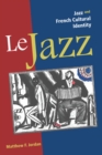Image for Le jazz  : jazz and French cultural identity