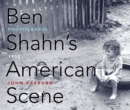 Image for Ben Shahn&#39;s American scene  : photographs, 1938