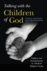 Image for Talking with the Children of God  : prophecy and transformation in a radical religious group