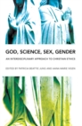 Image for God, science, sex, gender  : an interdisciplinary approach to Christian ethics