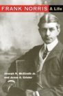 Image for Frank Norris  : a life