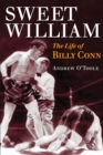 Image for Sweet William  : the life of Billy Conn