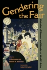 Image for Gendering the fair  : histories of women and gender at world&#39;s fairs