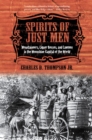 Image for Spirits of just men  : mountaineers, liquor bosses, and lawmen in the moonshine capital of the world