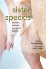 Image for Sister species  : women, animals and social justice