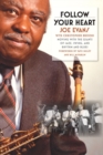 Image for Follow your heart  : moving with the giants of jazz, swing, and rhythm and blues