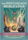 Image for The 1933 Chicago World&#39;s Fair