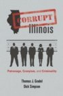 Image for Corrupt Illinois  : patronage, cronyism, and criminality
