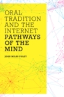 Image for Oral tradition and the Internet  : pathways of the mind
