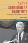 Image for On The Condition of Anonymity