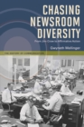 Image for Chasing newsroom diversity  : from Jim Crow to affirmative action