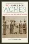Image for No votes for women  : the New York state anti-suffrage movement