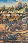 Image for Race and Radicalism in the Union Army