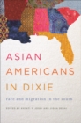 Image for Asian Americans in Dixie  : race and migration in the South