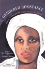 Image for Gendered resistance  : women, slavery, and the legacy of Margaret Garner